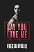 Say You Love Me: River & Fo...