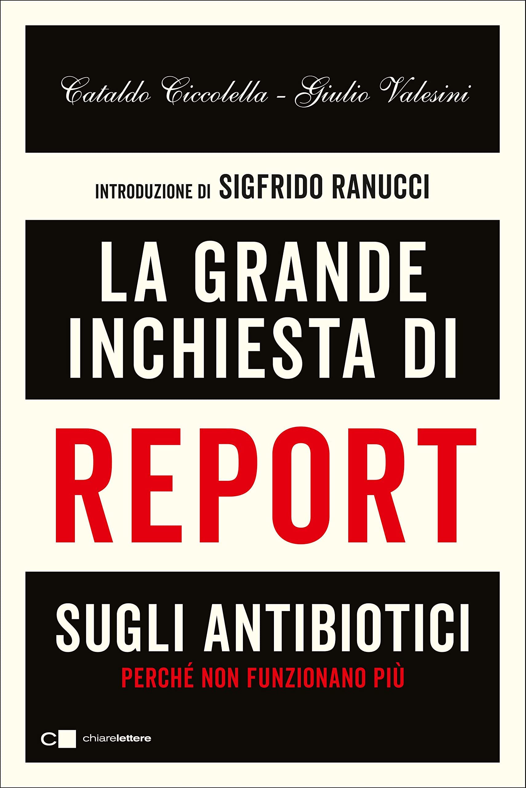 La grande inchiesta di Report sugli antibiotici: Perchè non funzionano più (Italian Edition)
