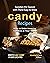 Sweeten the Season with These Easy to Make Candy Recipes by Josephine Ellise