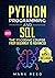 Python Programming and SQL: 5 books in 1 - The #1 Coding Course from Beginner to Advanced. Learn it Well & Fast (Computer Programming)