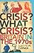 Crisis? What Crisis?: Britain in the 1970s