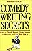 Comedy Writing Secrets: How to Think Funny, Write Funny, Act Funny and Get Paid For It