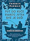 Put do kuće svakog jutra sve je duži by Fredrik Backman