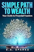 Simple Path to Wealth: Your Guide to Financial Freedom