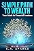 Simple Path to Wealth: Your Guide to Financial Freedom