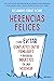 Herencias felices: Cómo evitar conflictos entre familiares y ahorrar impuestos en una herencia (Deusto) (Spanish Edition)