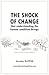 The Shock of Change that understanding the human condition brings