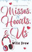 Misses, Hearts, & Us