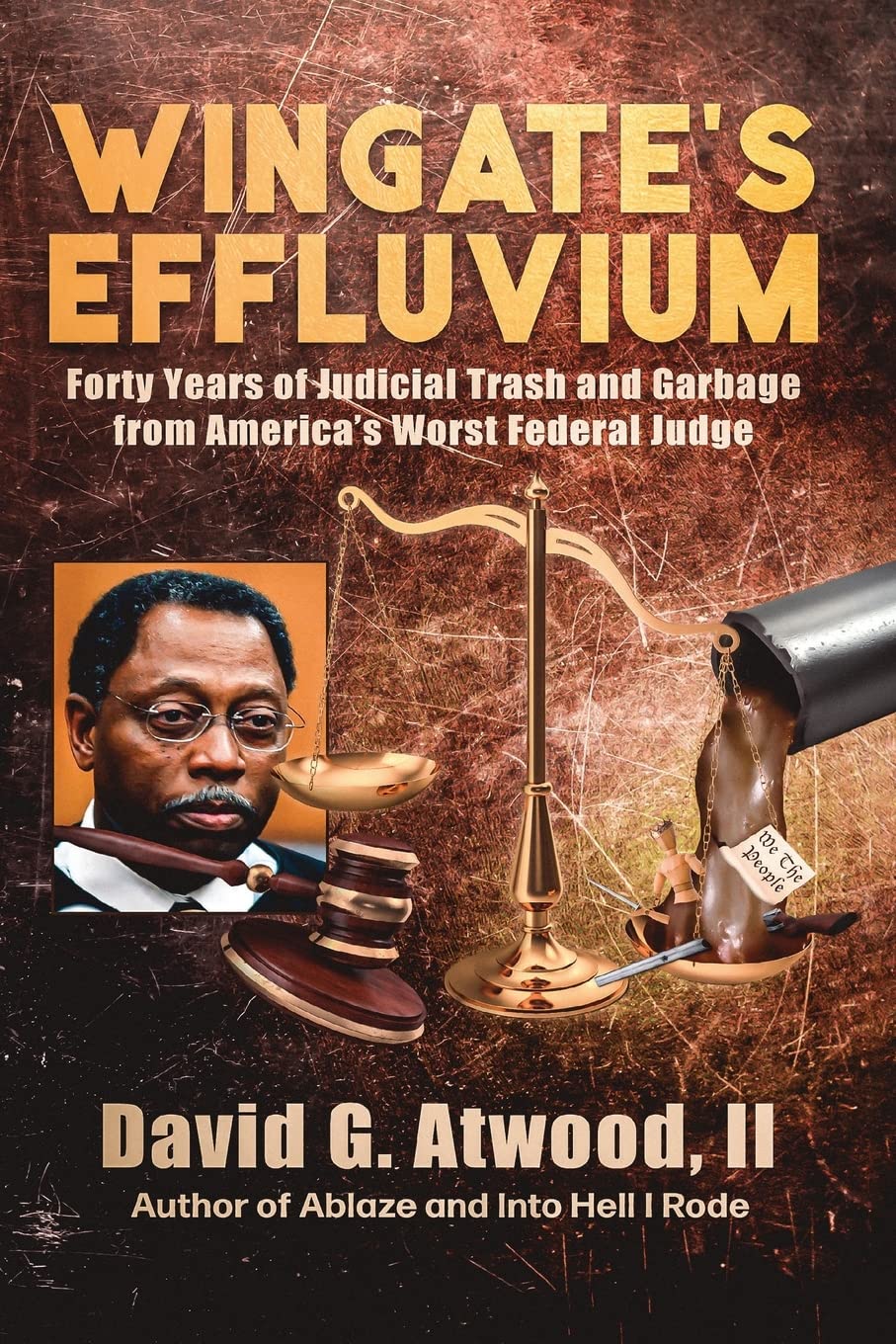 Wingate's Effluvium: Forty Years of Judicial Trash and Garbage from America's Worst Federal Judge (Paperback)