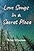 Love Songs in a Secret Place