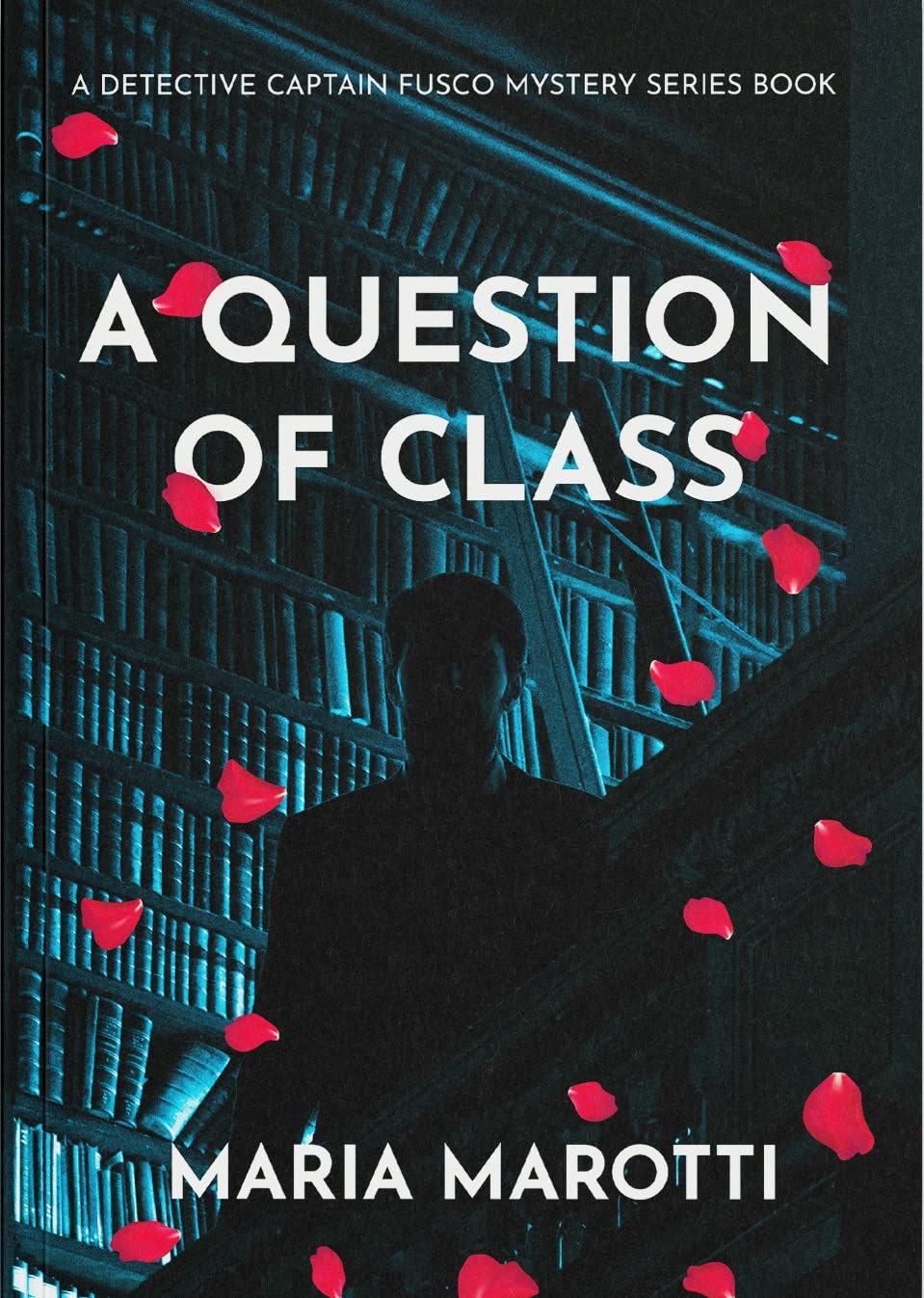 A Question of Class: A Detective Captain Fusco Series Book (Detective Captain Fusco Mystery Cases Series 1)