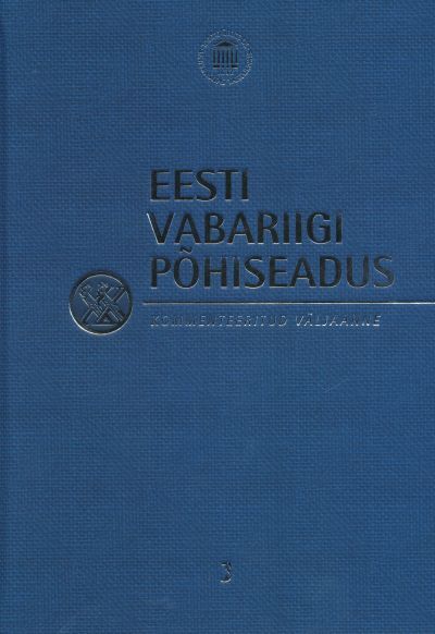 EESTI VABARIIGI PÕHISEADUS. Kommenteeritud väljaanne