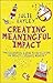 Creating Meaningful Impact: The Essential Guide to Developing an Impact-Literate Mindset
