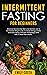 Intermittent Fasting for Be...