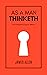 As a Man Thinketh: A Reprinting of the Fourth American Edition with James Allen's Original Page Numbering and Formatting (Standard Publishing)