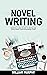 NOVEL WRITING  by William Murphy