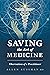 Saving the Art of Medicine:...