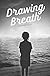 Drawing Breath by Jennifer Ellis
