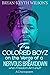 For Colored Boyz on the Verge of a Nervous Breakdown when Fre... by Bryan-Keyth Wilson
