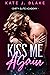 Kiss Me Again (Dirty Elite Academy #8)