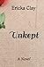 Unkept: A Clean, Contemporary Womens Fiction Book About the Art of Forgiveness and the Will to Go On
