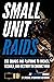 Small Unit Raids: An Illust...