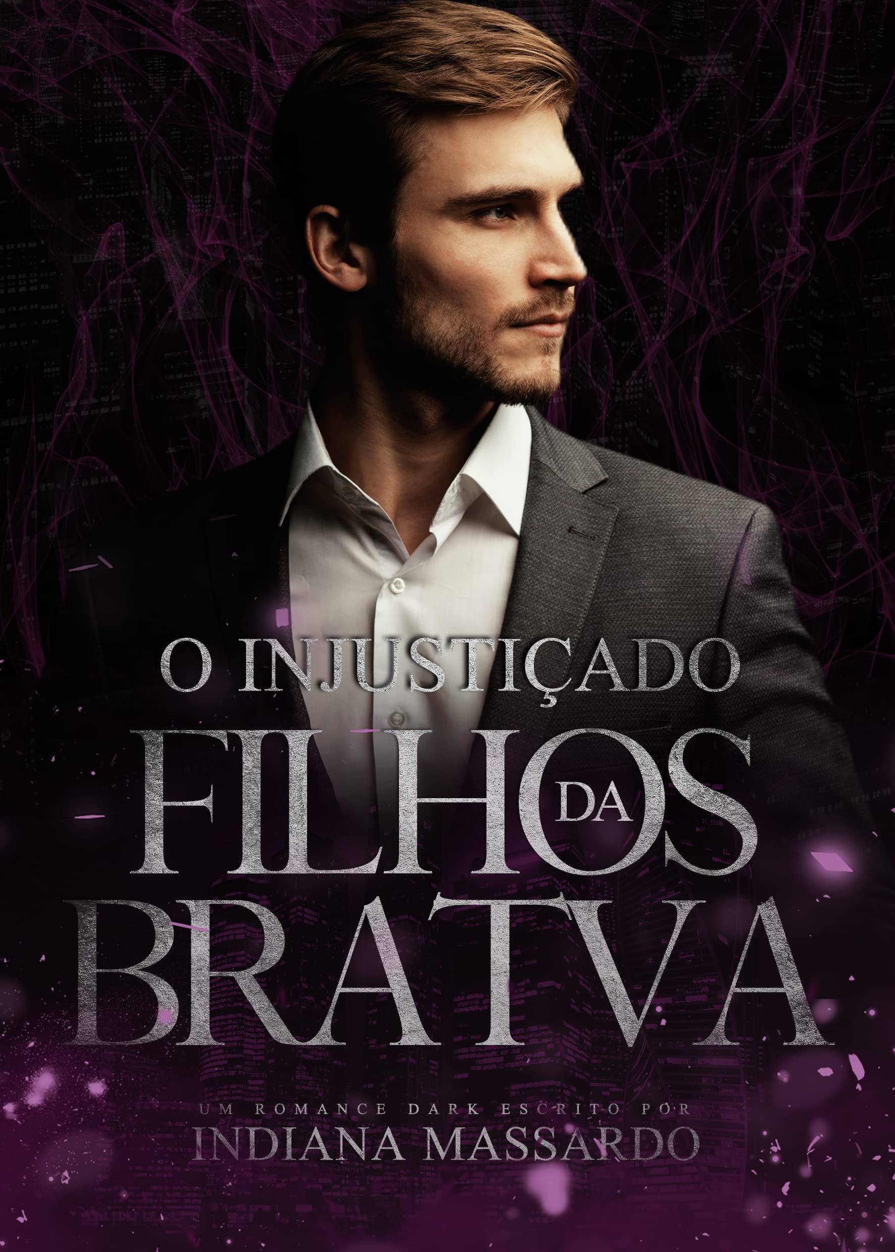 O INJUSTIÇADO: um Casamento por Obrigação (FILHOS DA BRATVA)