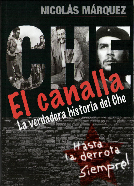 El Canalla : La verdadera historia del Che