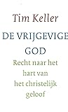 De vrijgevige God by Timothy J. Keller