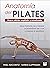 Anatomía del Pilates. Nueva edición ampliada y actualizada by Rael Isacowitz