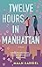 Twelve Hours in Manhattan: ...