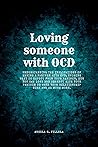 Book cover for LOVING SOMEONE WITH OCD: The ultimate key to having a real connection with your partner. (Loving someone series by Angela C. Villela)