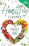 Book cover for Healthy Living Past 60