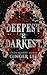 Deepest & Darkest