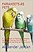 PARAKEETS AS PETS by Alexander Jordan