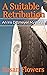 A Suitable Retribution: An ...