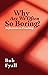 Why Are We Often So Boring? by Bob Fyall