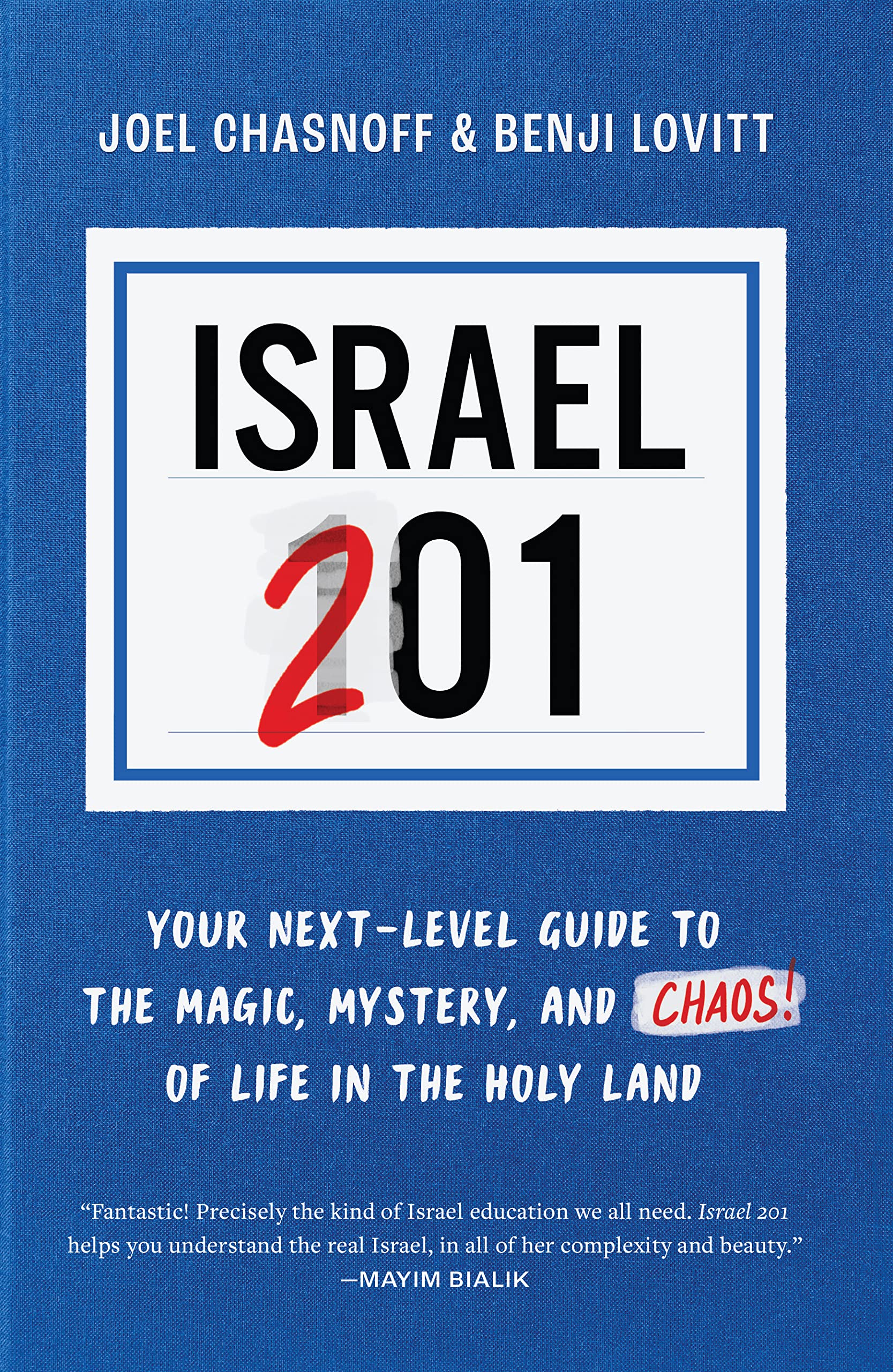 Israel 201: Your Next-Level Guide to the Magic, Mystery, and Chaos of Life in the Holy Land (Kindle Edition)