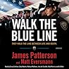 Walk the Blue Line by James  Patterson