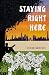 Staying Right Here by Usman Hameedi