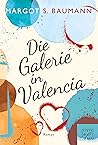 Die Galerie in Valencia (Spanische Geheimnisse 1) by Margot S. Baumann