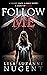 FOLLOW ME by Lisa Suzanne Nugent