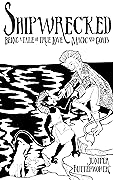 Shipwrecked: Being a Tale of True Love, Magic, and Goats