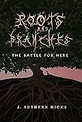 Roots and Branches: The Battle for Here