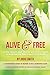Alive & Free: Living Healed...
