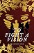 To Fight a Vision