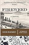 Fireweed (Seasons of Want and Plenty) Fireweed (Seasons of Want and Plenty)