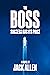 The Boss: Success Has Its Price