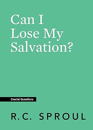 Can I Lose My Salvation? (Crucial Questions)