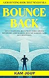 BOUNCE BACK: LIFE...
